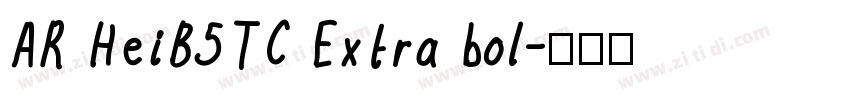 AR HeiB5TC Extra bol字体转换